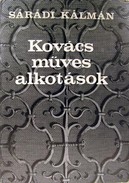 Sárádi Kálmán - Kovácsműves alkotások.