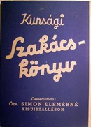 Simon Elemérné, özv. - Eredeti kunsági szakácskönyv.