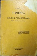 Pupulus [Kocsis Géza] - Utópia az erősek világállama.