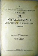 Lépes Győző, vitéz lépesfalvi - Mátéfy Artur - A cs. és kir. báró Hötzendorfi Konrád Ferenc tábornagy debreceni 39. gyalogezred világháborús története 1914 - 1918.