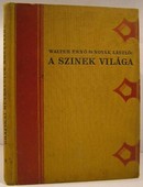 Walter Ernő - Novák László - A szinek világa.