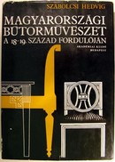 Szabolcsi Hedvig - Magyarországi bútorművészet a 18-19. század fordulóján.