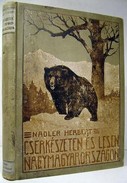 Nadler Herbert - Cserkészeten és lesen Nagymagyarországon.