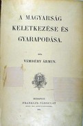 Vámbéry Ármin - A magyarság keletkezése és gyarapodása.