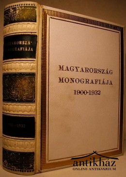 Magyarország Monográfiája.
Három évtized története életrajzokban. 1900-1932.