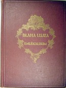 Blaha Lujza emlékalbum.  - - élete és művészete. Kortársai. A jelenkor színészei és drámaírói.