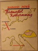 Rákosi Jenő - Trianontól-Rothermerig.