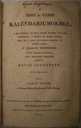 Karap Péter - A'' régi és újabb kalendáriumokról, a Nap forgása, és Hóld járása szerént való esztendőkről, a Húsvét és egyéb innepeknek, és a Hóld változásai idejének is időről időre, a'' 4100-dik esztendőig való kicalculálása, vagy megtudása módjáról készűlt rövid jegyzések.