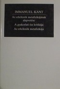 Online antikvárium: Az erkölcsök metafizikájának alapvetése - A gyakorlati ész kritikája - Az erkölcsök metafizikája