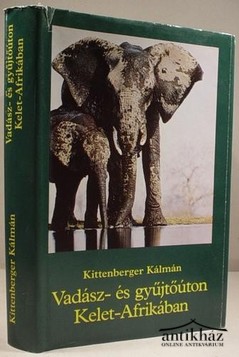 Könyv: Vadász- és gyűjtőúton Kelet-Afrikában