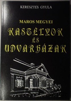 Könyv: Maros megyei kastélyok és udvarházak
