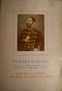 Fornet László  -  Fornet Kornél 1848-as honvédőrnagy, amerikai ezredes élete