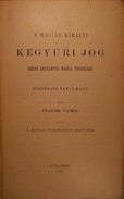 Fraknói Vilmos  -  A Magyar királyi kegyúri jog Szent Istvántól Mária Teréziáig