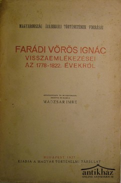 Madzsar Imre   -  Farádi Vörös Ignác visszaemlékezései az 1778 - 1822. évekről