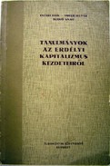 Csetri Elek - Imreh István - Benkő Samu   -  Tanulmányok az erdélyi kapitalizmus kezdeteiről