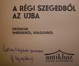 Szigethy Vilmos, Sz.  -  A régi  Szegedből az ujba