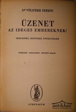 Völgyesi Ferenc, dr.  -  Üzenet az ideges embereknek!