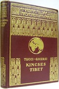 Tucci, G[iuseppe] - Ghersi, E[manuele]  -  Kincses Tibet