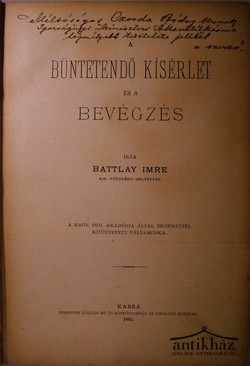 Battlay Imre  -  A büntetendő kísérlet és a bevégzés
