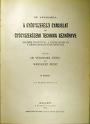 Vondrasek József és Weichherz József - A gyógyszerészeti gyakorlat és gyógyüzemi technika kézikönyve