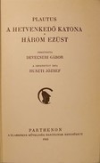 Plautus - A hetvenkedő katona. Három ezüst.