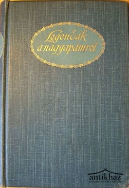 Kiss József  -  Legendák a nagyapámról