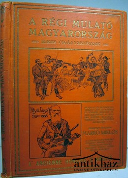 Markó Miklós - A régi mulató Magyarország. Híres cigányzenészek. L'ancienne Hongries'amuse les anciennes et modernes principaux musiciens tzigans