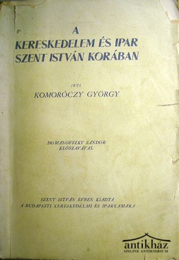 Komoróczy György - A kereskedelem és ipar Szent István korában