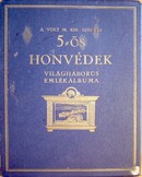 Réti Béla - A volt m. kir. szegedi 5-ös honvédek világháborús emlékalbuma