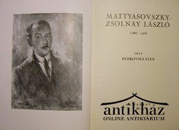 Petrovics Elek - Mattyasovszky- Zsolnay László (1885 - 1935)