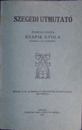 Czapik Gyula  -  Szegedi utmutató