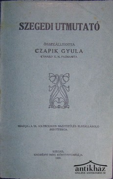Czapik Gyula  -  Szegedi utmutató
