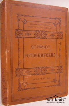 Schmidt, F - A gyakorlati fotografozás kézikönyve