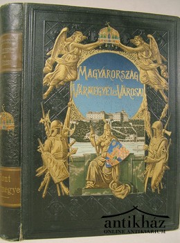 Magyarország Monográfiája  -  Hont vármegye és Selmeczbánya sz. kir. város