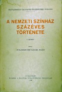 Pukánszkyné Kádár Jolán - A Nemzeti Színház százéves története  1 - 2 kötet.