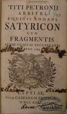 Régiség  -  [Petronius Arbiter T.] Titi Petronii Arbitri,  -  Equitis Romani, Satyricon