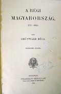 Grünwald Béla  -  A régi Magyarország  1711 - 1825.