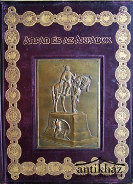 Árpád és az Árpádok. Történelmi emlékmű
