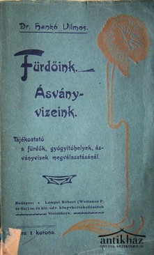 Hankó Vilmos  -  Fürdőink. Ásványvizeink.