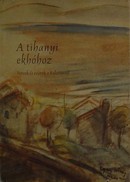 Online antikvárium: A tihanyi ekhóhoz - Versek és rajzok a Balatonról