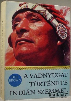 Könyv: A Vadnyugat története indián szemmel
