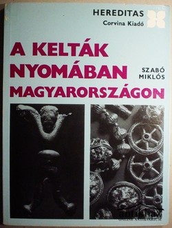 Könyv: A kelták nyomában Magyarországon