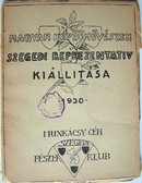Magyar Képzőművészek Szegedi Reprezentatív Kiállítása

 1930. X. 19 - XI. 2.
