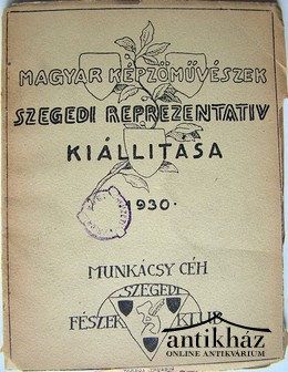 Magyar Képzőművészek Szegedi Reprezentatív Kiállítása

 1930. X. 19 - XI. 2.