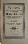 Kner kiadványok / Tótfalusi K[is] Miklós, M.  - - maga személyének, életének, és különös tselekedetinek mentsége. Mellyet ... írni kényszeríttetett Kolosváratt 1698. esztendőben