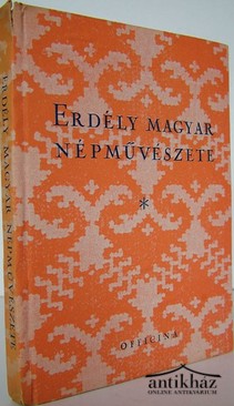 Palotay Gertrud - Erdély magyar népművészete