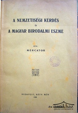 Mercator  -  A nemzetiségi kérdés és a magyar birodalmi eszme