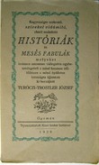 Kner kiadványok /  Turóczi-Trostler József  -  Kegyességre serkentő, sziveket vídámító... históriák és mesés fabulák...