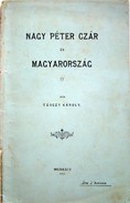 Tárczy Károly  -  Nagy Péter czár és Magyarország