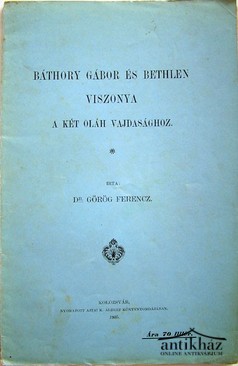 Görög Ferencz  - Báthory Gábor és Bethlen viszonya a két oláh vajdasághoz